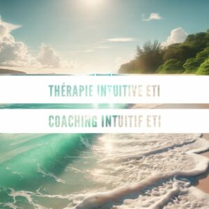 Praticien en Thérapie Intuitive ETI®